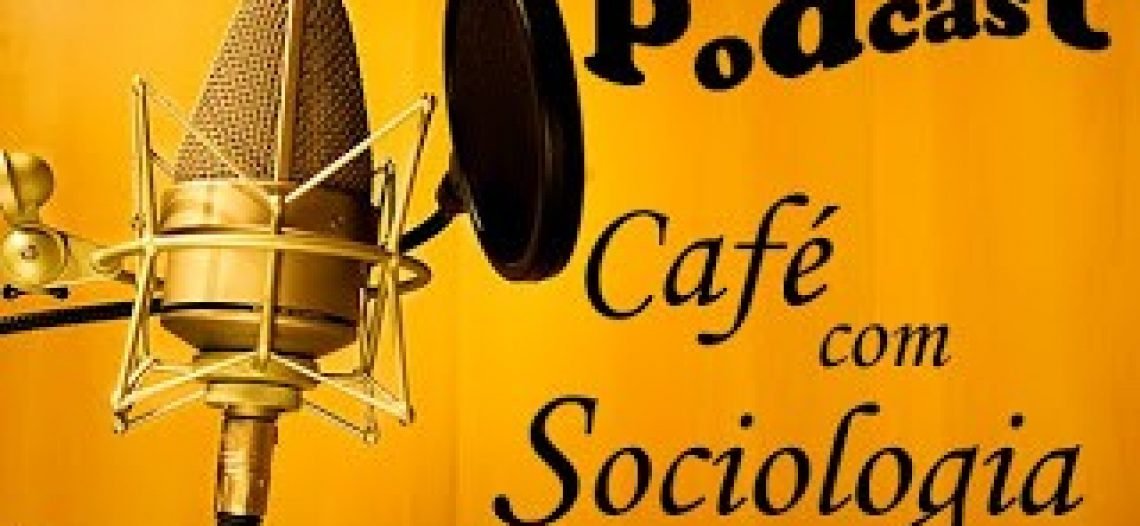 O uso do Podcast como recurso didático de Sociologia: aproximando habitus