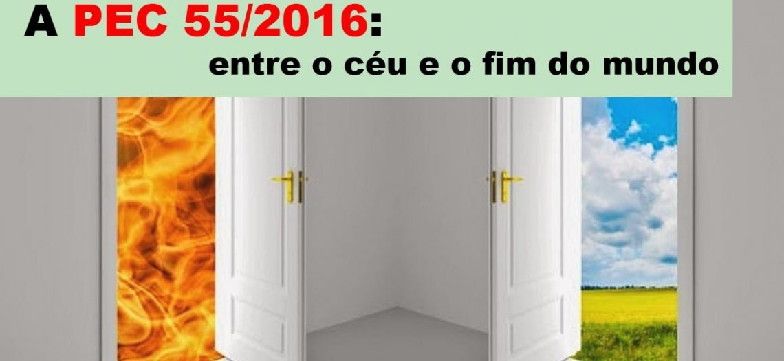 A PEC 55/2016: entre o céu e o fim do mundo