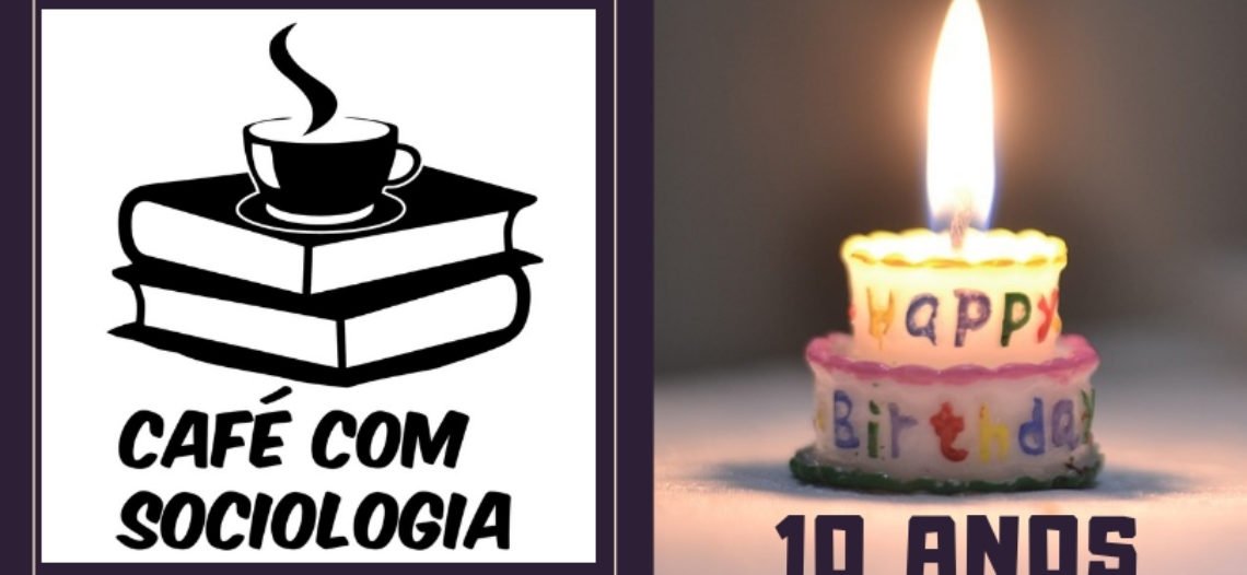 Blog Café com Sociologia: 10 anos de muita dedicação!