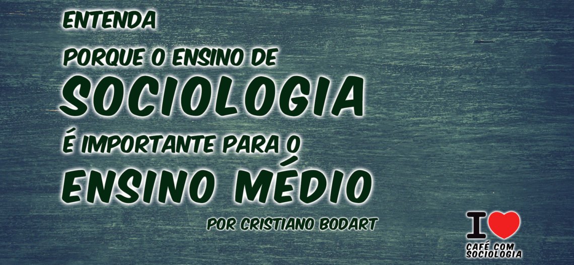 A importância do ensino de Sociologia no Ensino Médio*