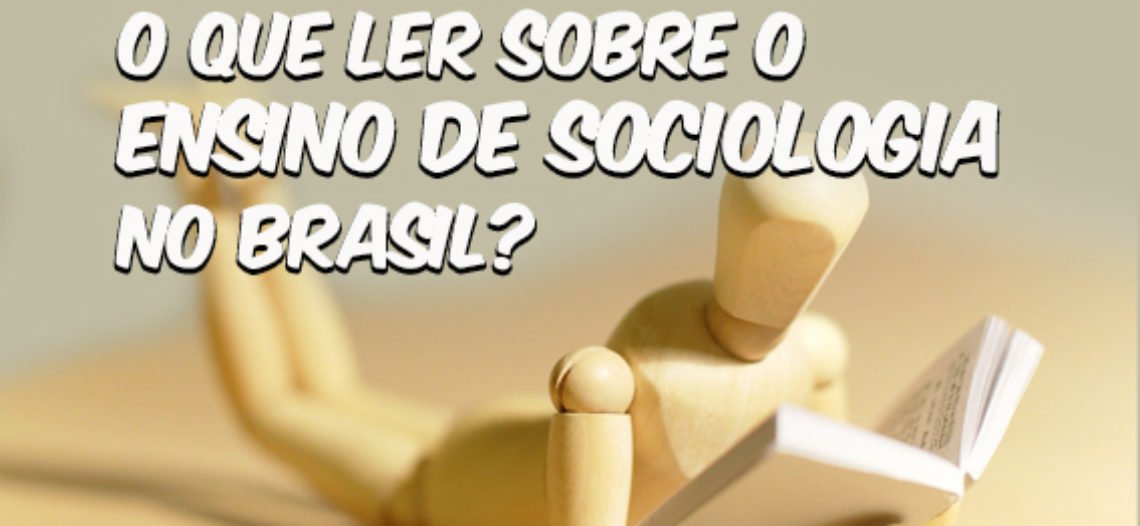 O que ler sobre o ensino de Sociologia no Brasil?